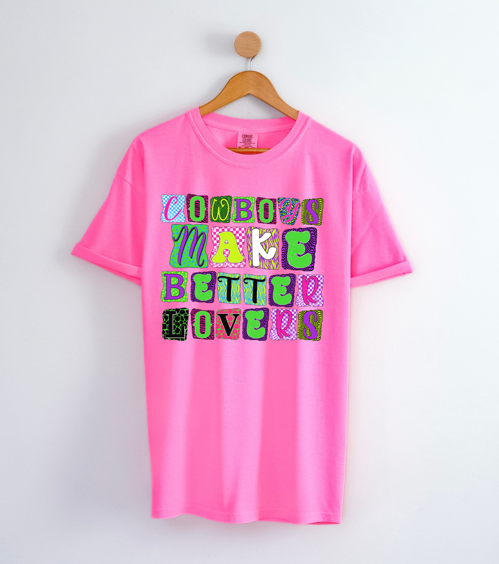 Cowboys Make Better Lovers COMFORT COLORS TEE