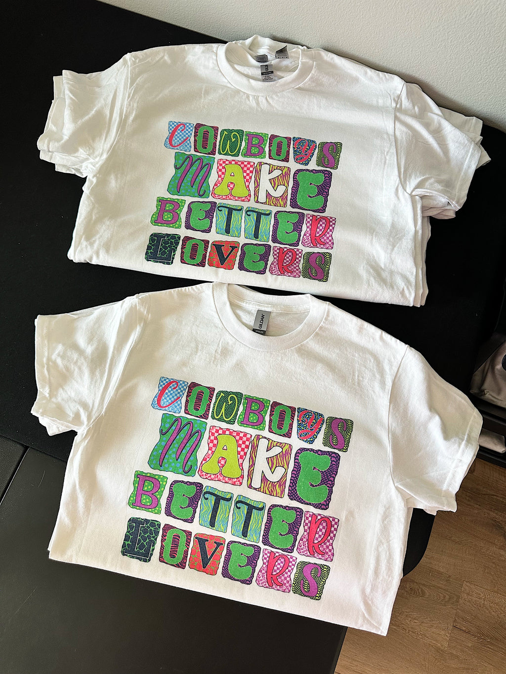 Cowboys Make Better Lovers TEE or CREWNECK