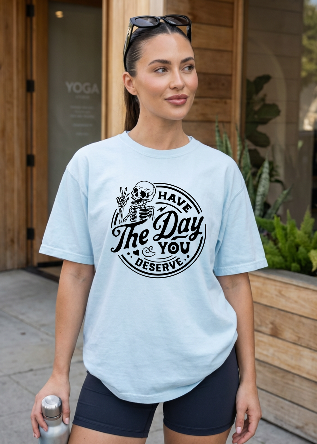 Have The Day You Deserve Graphic