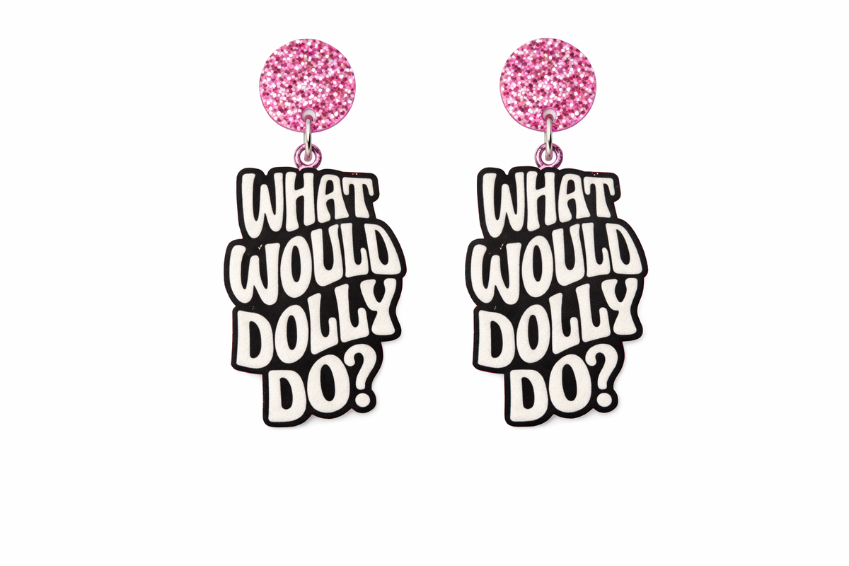 "What Would Dolly Do?" Drop Earrings