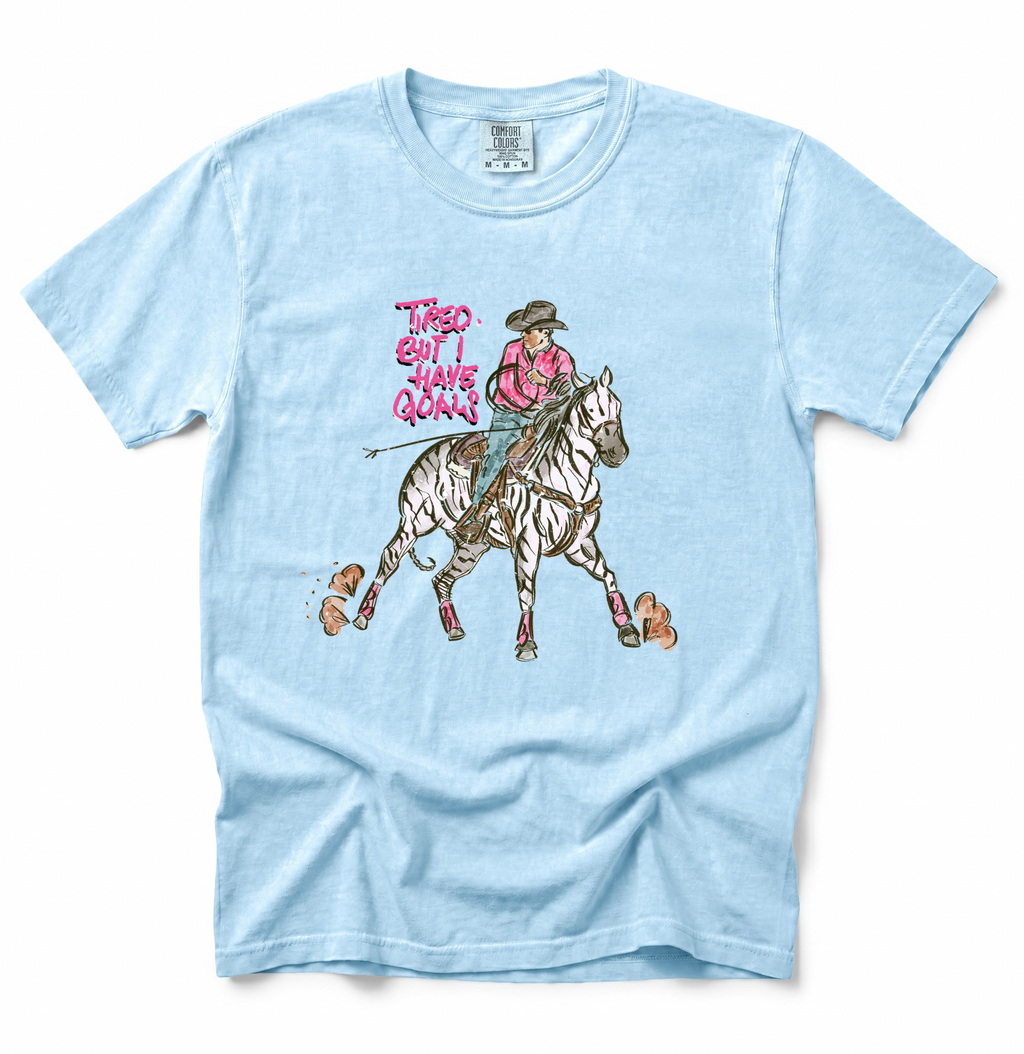 Tired But I Have Goals COMFORT COLORS TEE