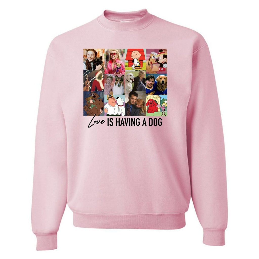 'Love Is Having A Dog' Crewneck Sweatshirt